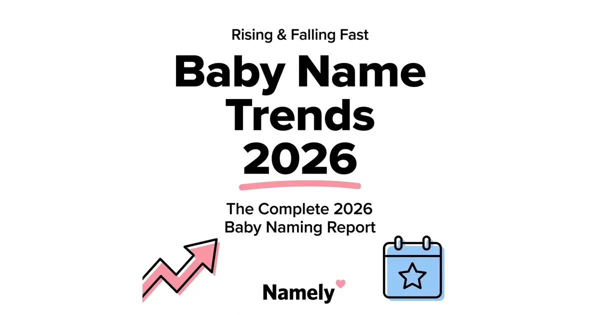Baby Name Trends 2026: The Names Rising and Falling Fast