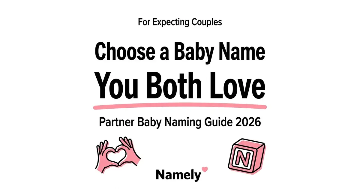 How to Choose a Baby Name Both Parents Will Love